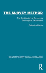 The Survey Method : The Contribution of Surveys to Sociological Explanation - Catherine Marsh