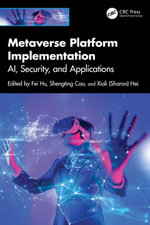Metaverse Platform Implementation : AI, Security, and Applications - Fei Hu