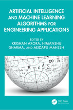 Artificial Intelligence and Machine Learning Algorithms for Engineering Applications - Krishan Arora