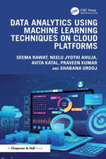 Data Analytics using Machine Learning Techniques on Cloud Platforms - Seema Rawat