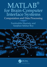 MATLAB® for Brain-Computer Interface Systems : Computation and Data Processing - Faridoddin Shariaty