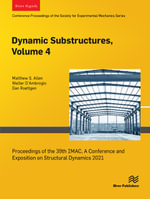Dynamic Substructures, Volume 4 : Proceedings of the 39th IMAC, A Conference and Exposition on Structural Dynamics 2021 - Matthew S. Allen