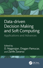Data-driven Decision Making and Soft Computing : Applications and Advances - D. Nagarajan
