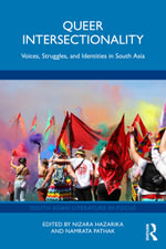 Queer Intersectionality : Voices, Struggles, and Identities in South Asia - Nizara Hazarika and Namrata Pathak