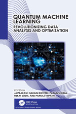 Quantum Machine Learning : Revolutionizing Data Analysis and Optimization - Jaiprakash Narain Dwivedi