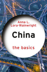 China : The Basics - Anna L. Lora-Wainwright
