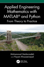 Applied Engineering Mathematics with MATLAB® and Python : From Theory to Practice - Mohammad Heidarzadeh
