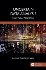 Uncertain Data Analysis : Fuzzy Vector Algorithms - Sansanee Auephanwiriyakul