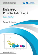 Exploratory Data Analysis Using R : Chapman & Hall/CRC Data Mining and Knowledge Discovery Series - Ronald K. Pearson