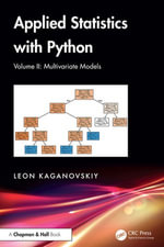 Applied Statistics with Python : Volume II: Multivariate Models - Leon Kaganovskiy