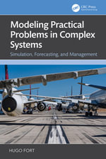 Modeling Practical Problems in Complex Systems : Simulation, Forecasting, and Management - Hugo Fort