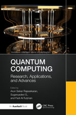 Quantum Computing : Research, Applications, and Advances - Arun Sekar Rajasekaran