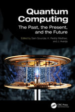 Quantum Computing : The Past, the Present, and the Future - Sam Goundar