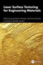Laser Surface Texturing for Engineering Materials - Jeyaprakash Natarajan