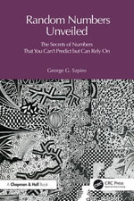 The Random Number Code : Unlocking the Secrets of Numbers That You Can't Predict but Can Rely On - George Szpiro