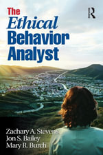 The Ethical Behavior Analyst - Zachary A. Stevens