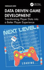 Data Driven Game Development : Transforming Player Data into a Better Player Experience - Nicklaus Goh