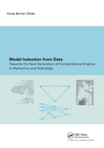 Model Induction from Data : Towards the next generation of computational engines in hydraulics and hydrology - Y.B. Dibike