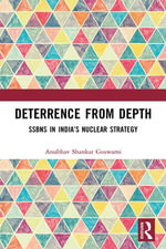 Deterrence from Depth : SSBNs in India's Nuclear Strategy - Anubhav Shankar Goswami