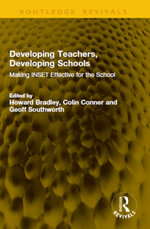 Developing Teachers, Developing Schools : Making INSET Effective for the School - Howard Bradley