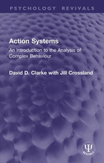 Action Systems : An Introduction to the Analysis of Complex Behaviour - David D. Clarke