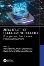 Zero Trust for Cloud-Native Security : Principles and Practice in a Perimeterless World - Pranjal Sharma