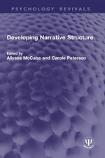 Developing Narrative Structure : Psychology Revivals - Allyssa McCabe