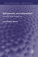 Extraversion and Introversion : An Interactional Perspective - Larry Wayne Morris