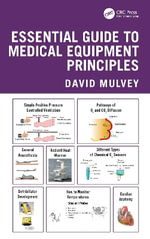 Essential Guide to Medical Equipment Principles - David Mulvey