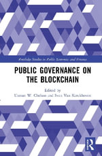 Public Governance on the Blockchain : Routledge Studies in Public Economics and Finance - Sven Van Kerckhoven