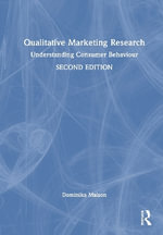 Qualitative Marketing Research : Understanding Consumer Behaviour - Dominika  Maison