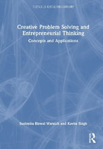 Creative Problem Solving and Entrepreneurial Thinking : Concepts and Applications - Kavita Singh
