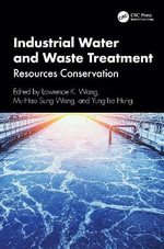 Industrial Water and Waste Treatment : Resources Conservation - Lawrence K.  Wang
