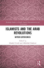 Islamists and the Arab Revolutions : Bitter Experiences - Khaled Hroub