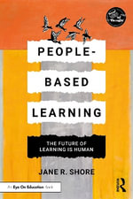 People-Based Learning : The Future of Learning is Human - Jane R. Shore
