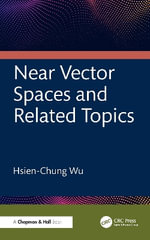Near Vector Spaces and Related Topics - Hsien-Chung Wu