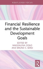 Financial Resilience and the Sustainable Development Goals : Routledge Focus on Economics and Finance - Bruno S. Sergi