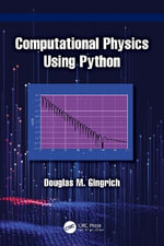 Computational Physics Using Python - Douglas M. Gingrich