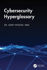 Cybersecurity Hyperglossary : Security, Audit and Leadership Series - Gary Hinson