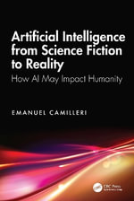 Artificial Intelligence from Science Fiction to Reality : How AI May Impact Humanity - Emanuel Camilleri