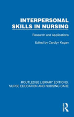 Interpersonal Skills in Nursing : Research and Applications - Carolyn M. Kagan