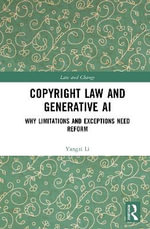 Copyright Law and Generative AI : Why Limitations and Exceptions Need Reform - Yangzi Li