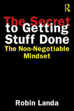 The Secret to Getting Stuff Done : The Non-Negotiable Mindset - Robin Landa