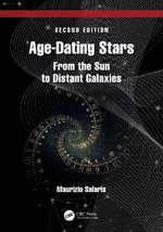 Age-Dating Stars : From the Sun to Distant Galaxies - Maurizio  Salaris