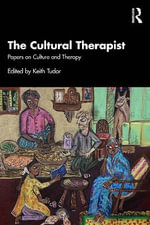 The Cultural Therapist : Papers on Culture and Therapy - Keith  Tudor