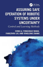 Assuring Safe Operation of Robotic Systems under Uncertainty : Control and Learning Methods - Cong Li