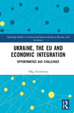 Ukraine, the EU and Economic Integration : Opportunities and Challenges - Oleg Tankovsky