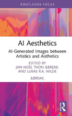AI Aesthetics : AI-Generated Images between Artistics and Aisthetics - Jan-NoÃ«l Thon