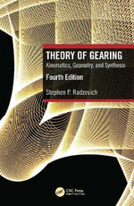 Theory of Gearing : Kinematics, Geometry, and Synthesis - Stephen P.  Radzevich