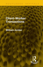 Client-Worker Transactions : Routledge Revivals - William Jordan